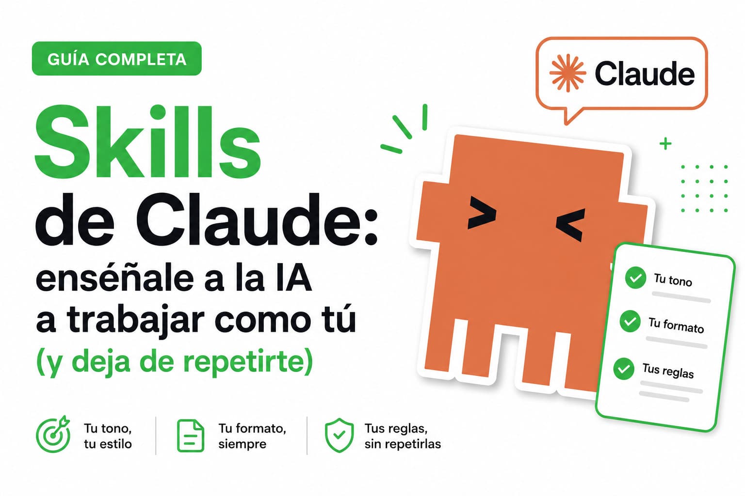 Skills de Claude: enséñale a la IA a trabajar como tú (y deja de repetirte)